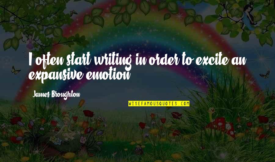 Bike Wordings Quotes By James Broughton: I often start writing in order to excite
