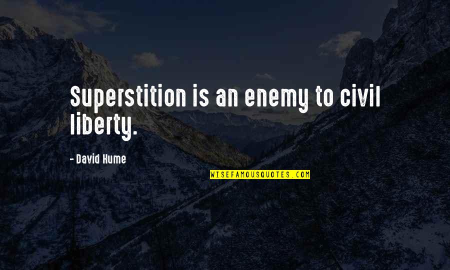Biker Boyz Movie Quotes By David Hume: Superstition is an enemy to civil liberty.
