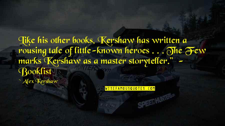 Biker Chicks Quotes By Alex Kershaw: Like his other books, Kershaw has written a