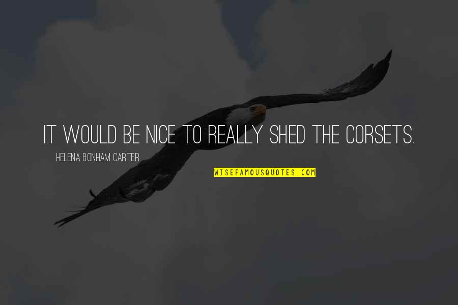 Bikesure Trike Quotes By Helena Bonham Carter: It would be nice to really shed the