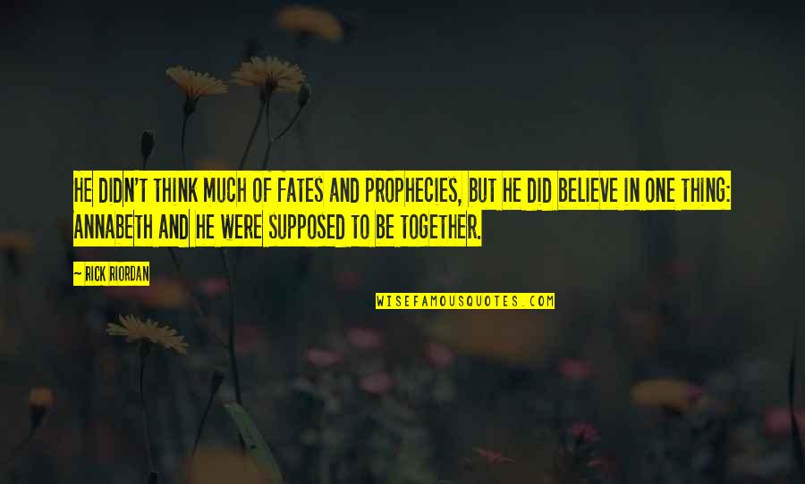 Bikesure Trike Quotes By Rick Riordan: He didn't think much of fates and prophecies,