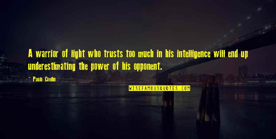 Bikhre Moti Quotes By Paulo Coelho: A warrior of light who trusts too much Bikhre Moti Quotes By Paulo Coelho: A warrior of light who trusts too much