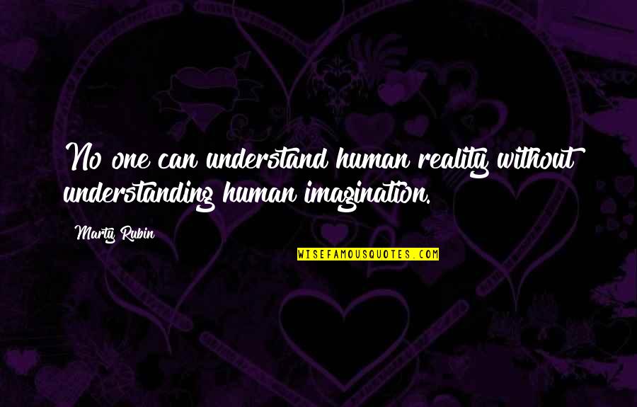 Biking Is My Passion Quotes By Marty Rubin: No one can understand human reality without understanding