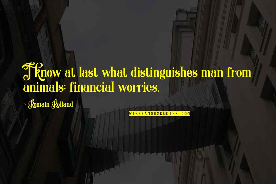 Biking With Daughter Quotes By Romain Rolland: I know at last what distinguishes man from