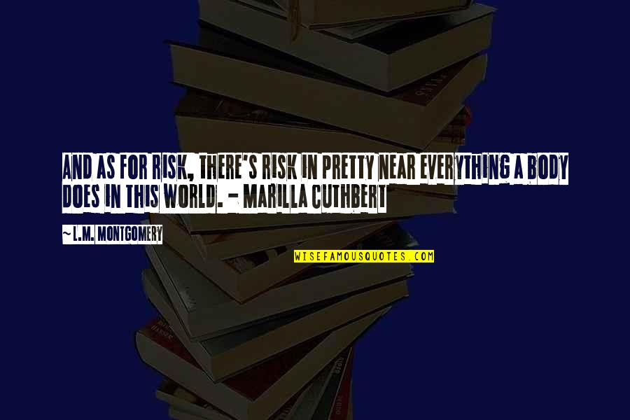 Bikini Kill Quotes By L.M. Montgomery: And as for risk, there's risk in pretty Bikini Kill Quotes By L.M. Montgomery: And as for risk, there's risk in pretty