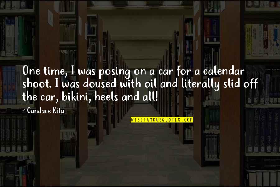 Bikini'd Quotes By Candace Kita: One time, I was posing on a car