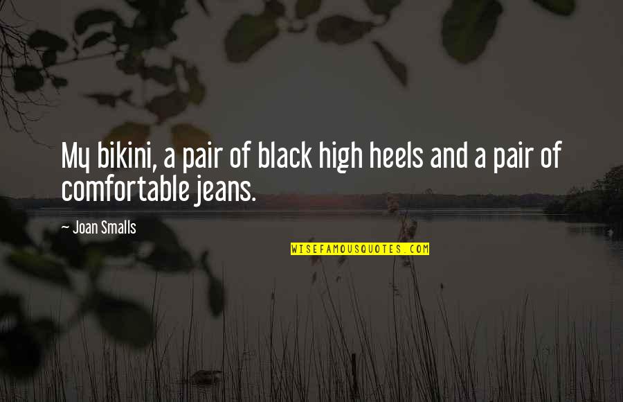 Bikini'd Quotes By Joan Smalls: My bikini, a pair of black high heels