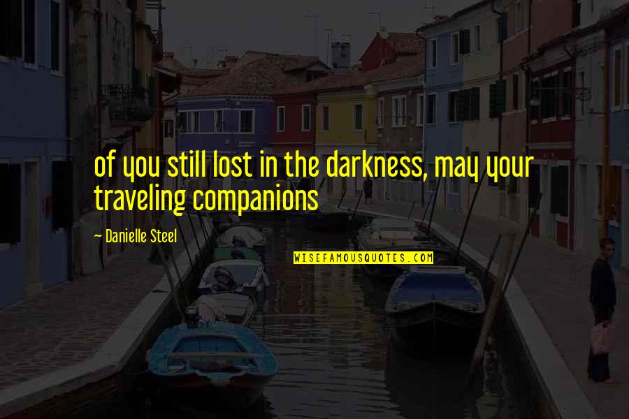 Bikinis Beach Quotes By Danielle Steel: of you still lost in the darkness, may
