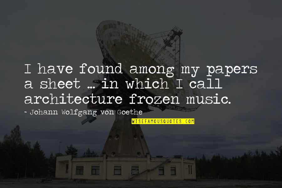 Bikoro Congo Quotes By Johann Wolfgang Von Goethe: I have found among my papers a sheet