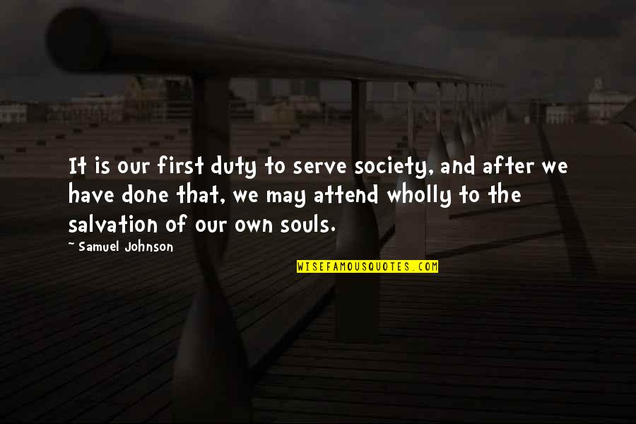 Bikram Inspirational Quotes By Samuel Johnson: It is our first duty to serve society,