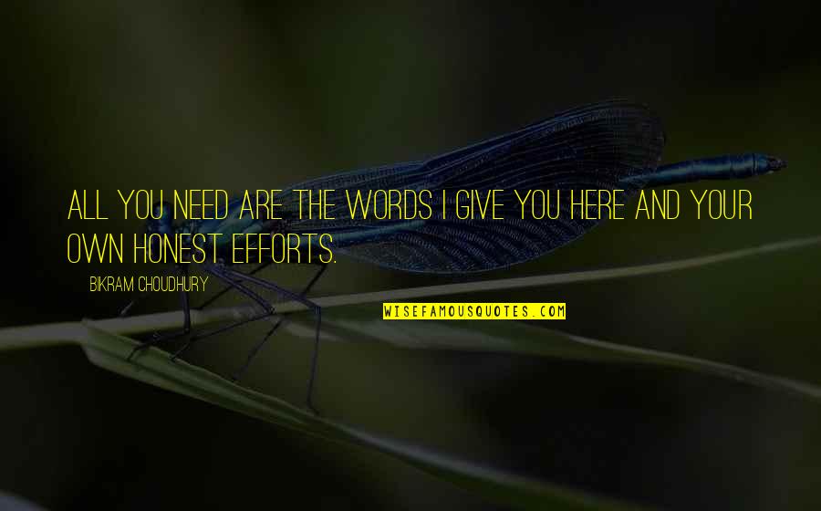 Bikram's Quotes By Bikram Choudhury: All you need are the words I give