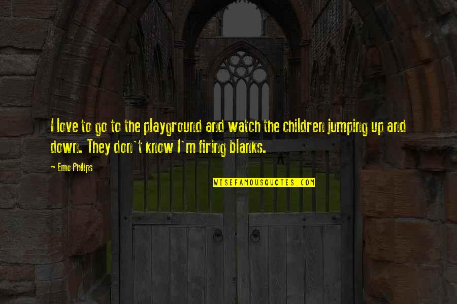 Bilal Assad Quotes By Emo Philips: I love to go to the playground and Bilal Assad Quotes By Emo Philips: I love to go to the playground and