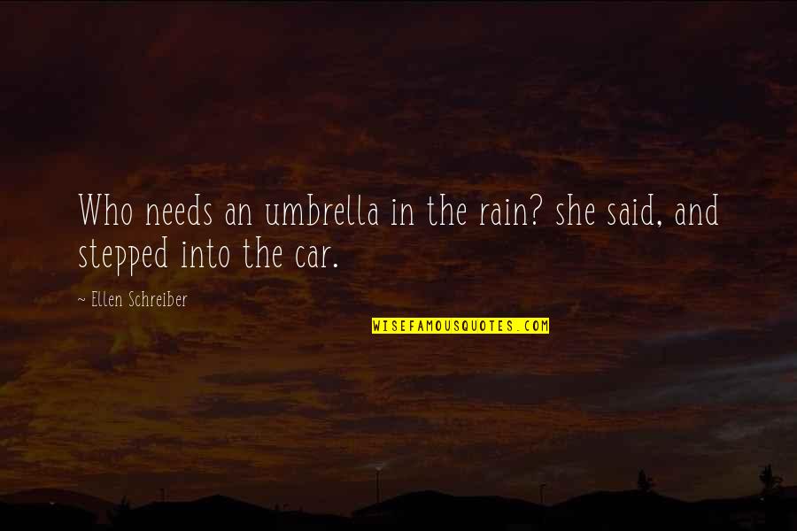 Bilal's Quotes By Ellen Schreiber: Who needs an umbrella in the rain? she