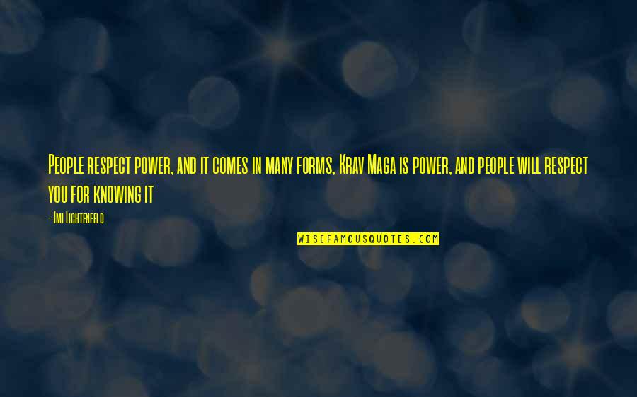 Bilbo Farewell Quote Quotes By Imi Lichtenfeld: People respect power, and it comes in many