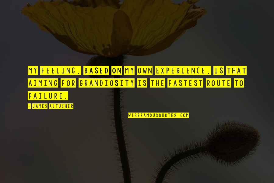 Bilderbergers Quotes By James Altucher: My feeling, based on my own experience, is