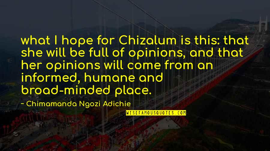 Bilderberg's Quotes By Chimamanda Ngozi Adichie: what I hope for Chizalum is this: that