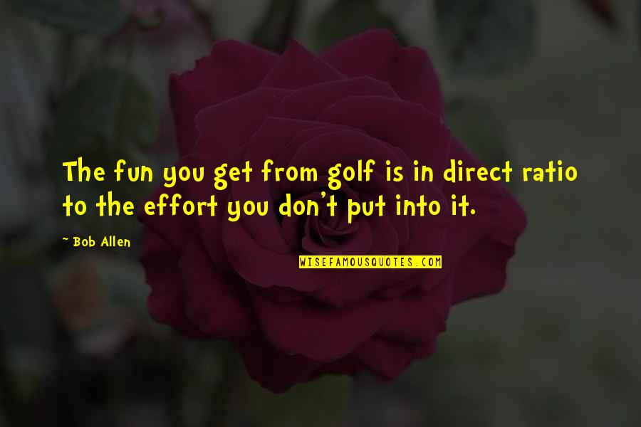 Bileklerime Kadar Quotes By Bob Allen: The fun you get from golf is in