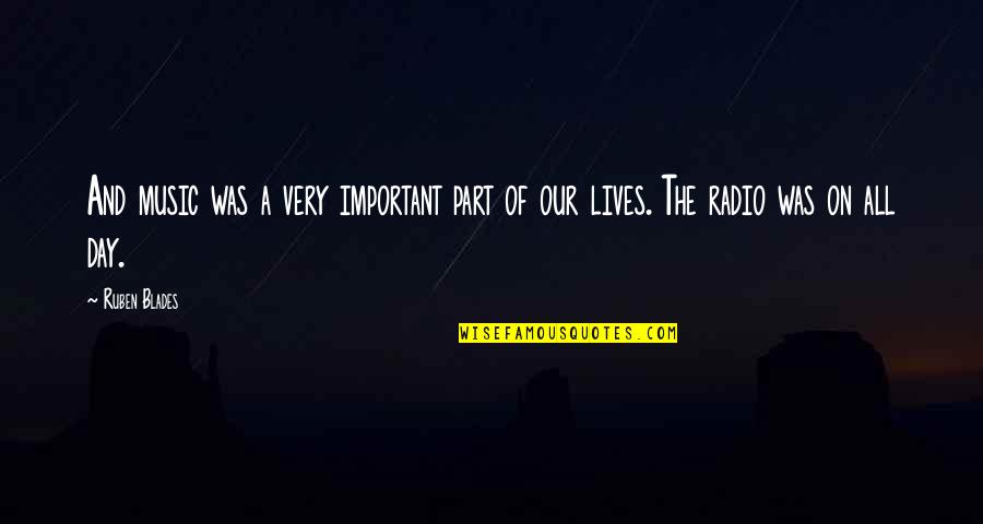 Bilgewater Swain Quotes By Ruben Blades: And music was a very important part of