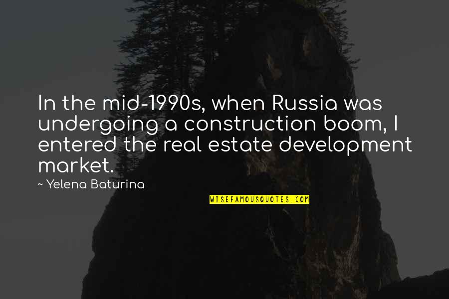Bilgier Quotes By Yelena Baturina: In the mid-1990s, when Russia was undergoing a Bilgier Quotes By Yelena Baturina: In the mid-1990s, when Russia was undergoing a