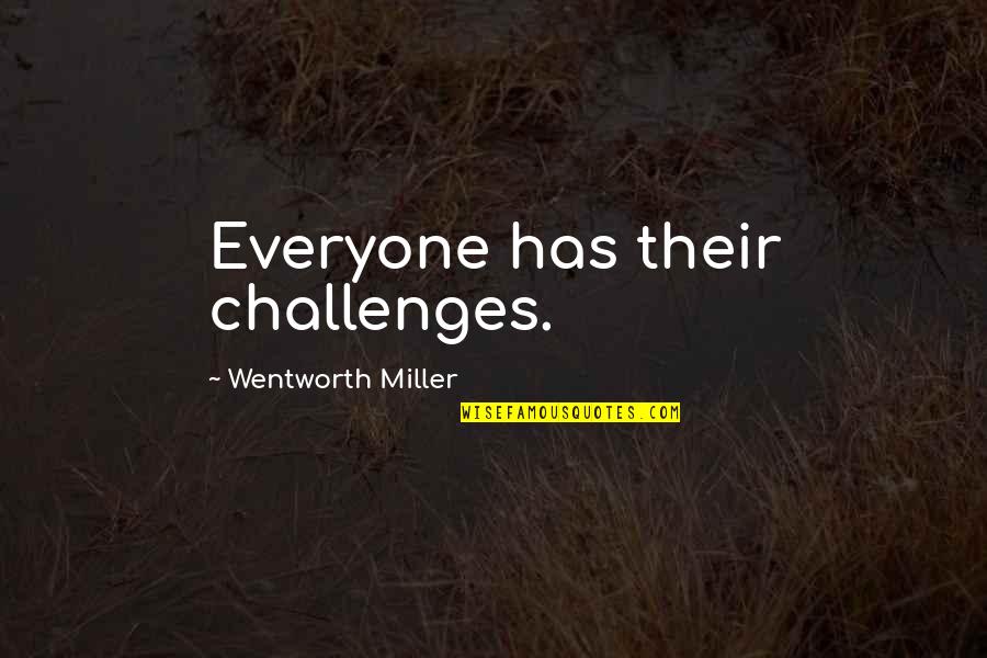 Bilicin Quotes By Wentworth Miller: Everyone has their challenges. Bilicin Quotes By Wentworth Miller: Everyone has their challenges.