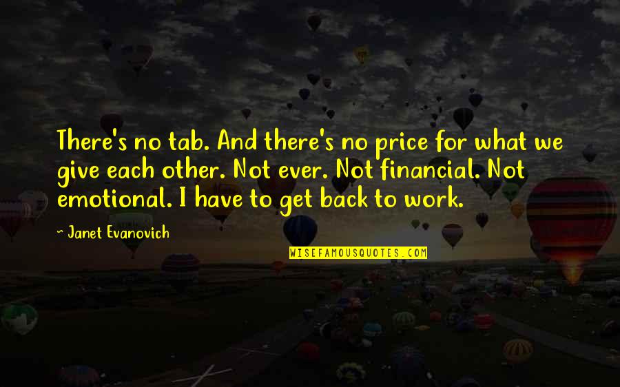 Bilimsel Makale Quotes By Janet Evanovich: There's no tab. And there's no price for