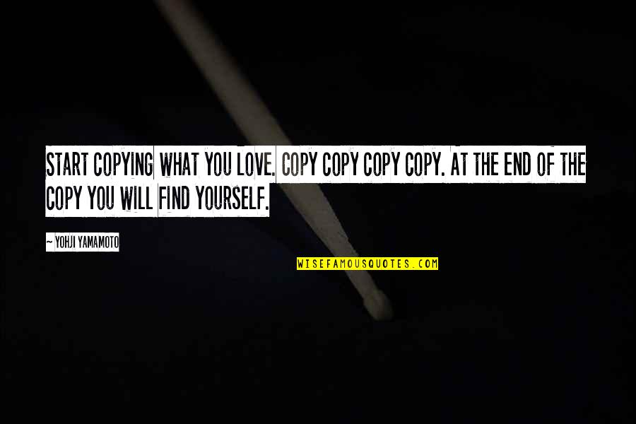 Bilingualism In Spanish Quotes By Yohji Yamamoto: Start copying what you love. Copy copy copy Bilingualism In Spanish Quotes By Yohji Yamamoto: Start copying what you love. Copy copy copy