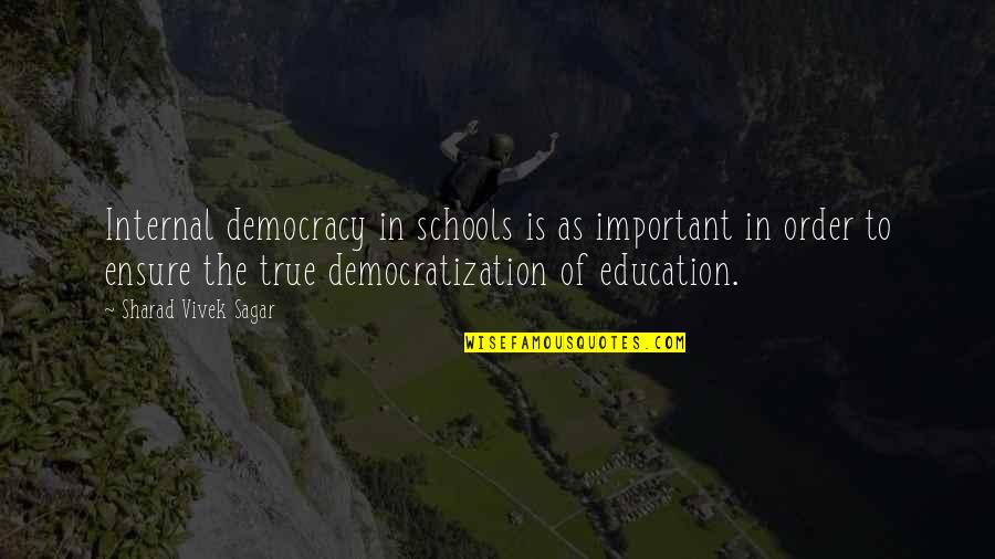 Bilingualism Quotes And Quotes By Sharad Vivek Sagar: Internal democracy in schools is as important in