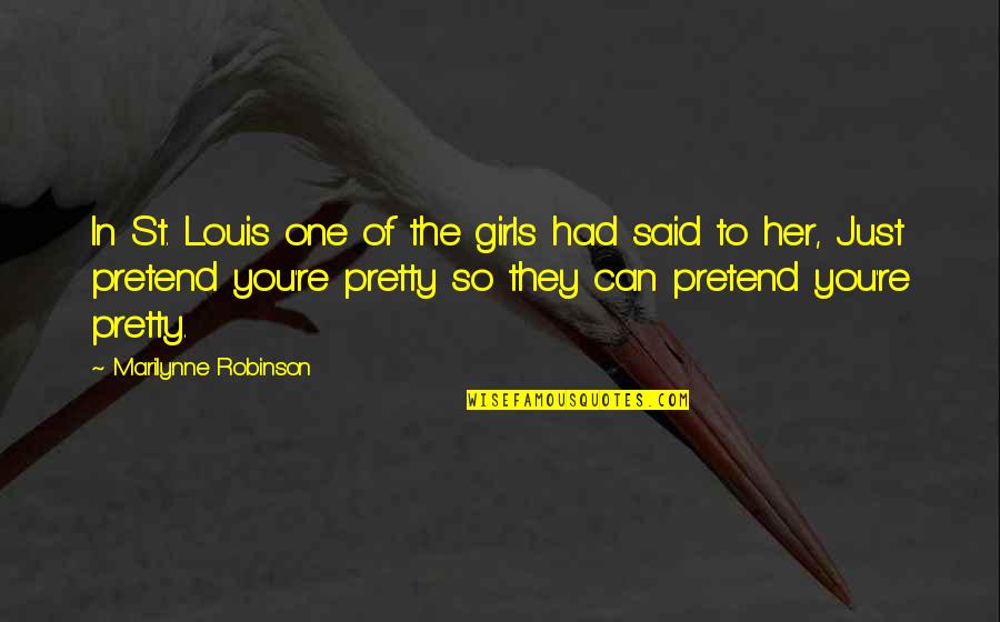 Bilipp Quotes By Marilynne Robinson: In St. Louis one of the girls had Bilipp Quotes By Marilynne Robinson: In St. Louis one of the girls had