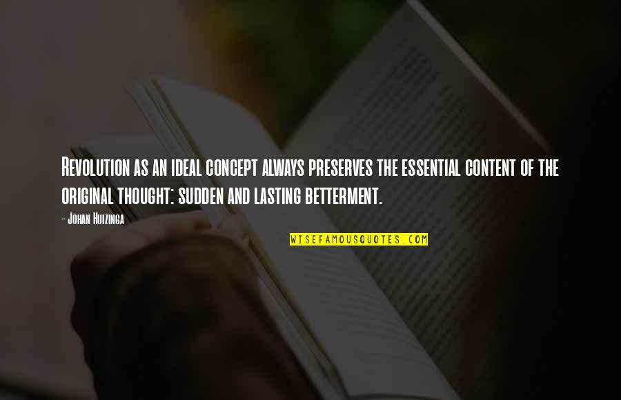 Bilish Eilish Quotes By Johan Huizinga: Revolution as an ideal concept always preserves the Bilish Eilish Quotes By Johan Huizinga: Revolution as an ideal concept always preserves the