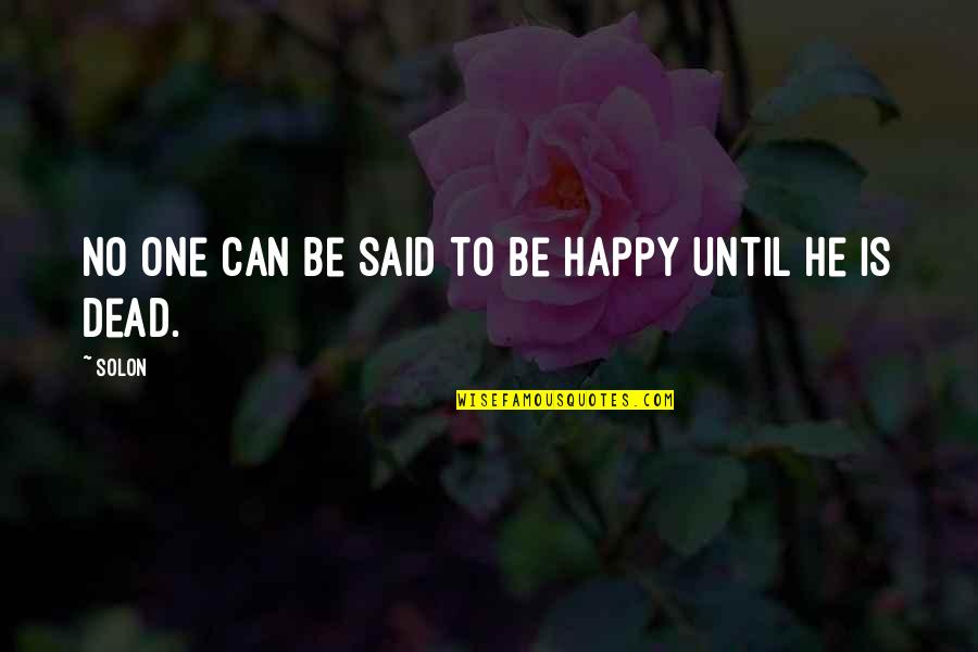 Bilkart Quotes By Solon: No one can be said to be happy