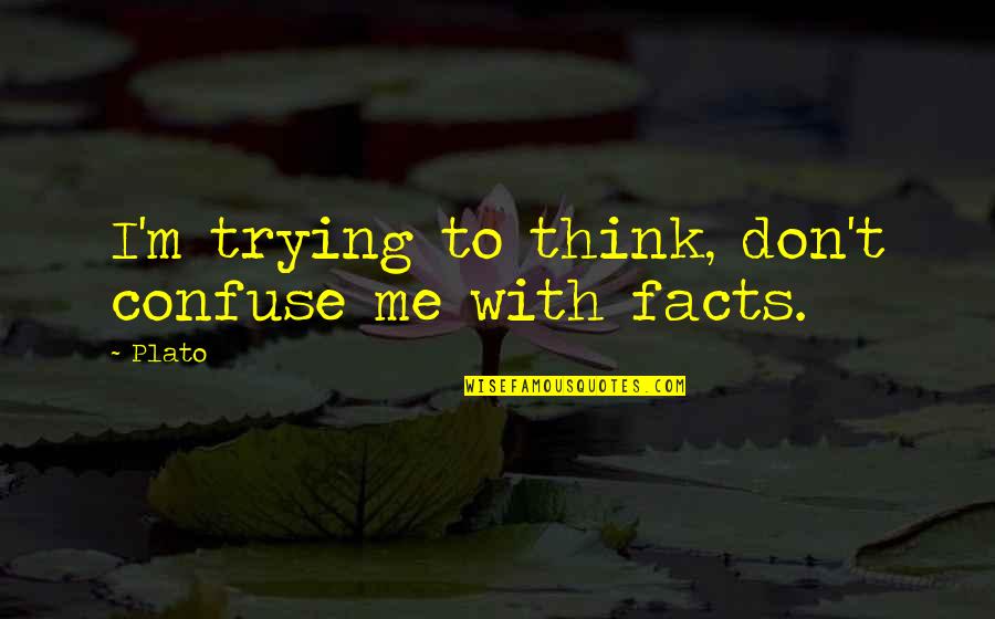 Bill And Giuliana Rancic Quotes By Plato: I'm trying to think, don't confuse me with