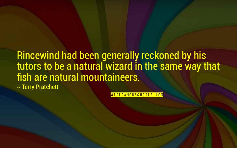 Bill Belichick Preparation Quotes By Terry Pratchett: Rincewind had been generally reckoned by his tutors