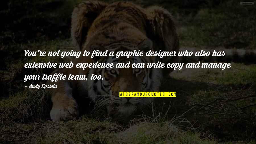 Bill Ben Quotes By Andy Epstein: You're not going to find a graphic designer