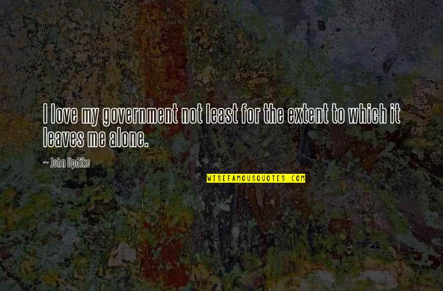 Bill Dance Funny Quotes By John Updike: I love my government not least for the