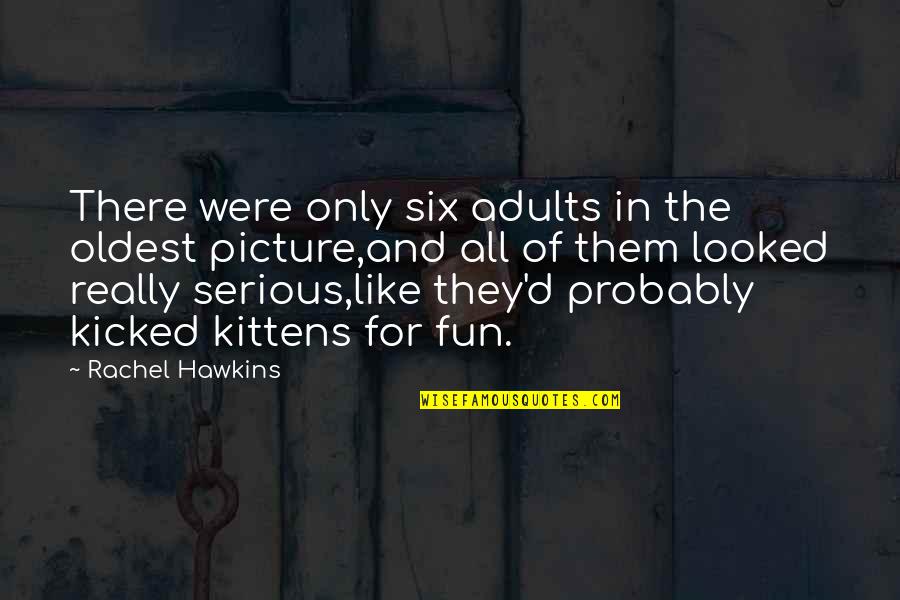 Bill Dance Quotes By Rachel Hawkins: There were only six adults in the oldest