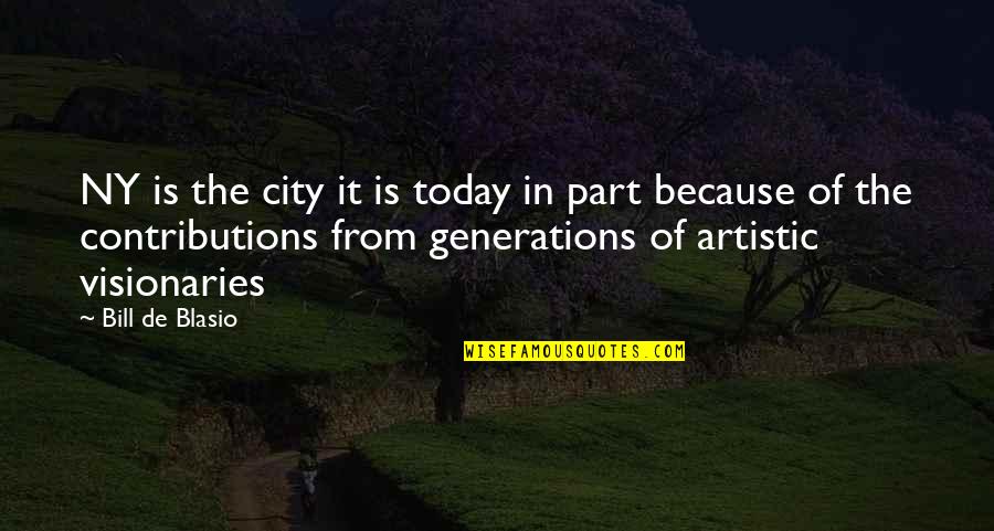 Bill De Blasio Quotes By Bill De Blasio: NY is the city it is today in
