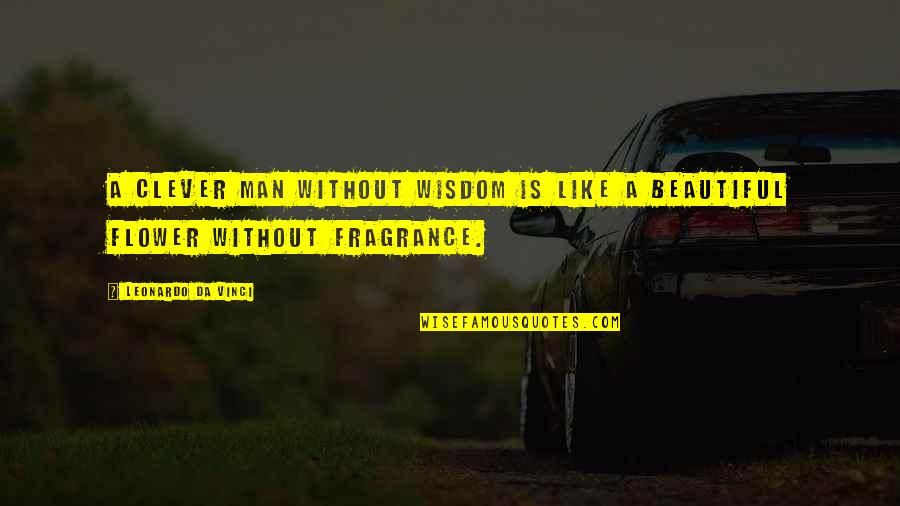 Bill Denbrough 2017 Quotes By Leonardo Da Vinci: A clever man without wisdom is like a Bill Denbrough 2017 Quotes By Leonardo Da Vinci: A clever man without wisdom is like a