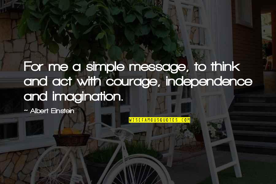 Bill Gates 64k Quotes By Albert Einstein: For me a simple message, to think and