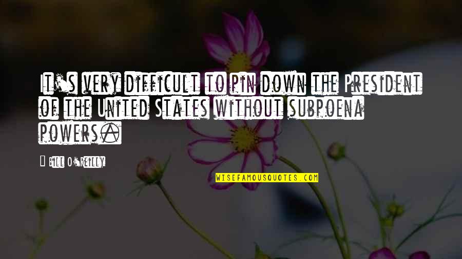 Bill Gates College Dropout Quotes By Bill O'Reilly: It's very difficult to pin down the President Bill Gates College Dropout Quotes By Bill O'Reilly: It's very difficult to pin down the President