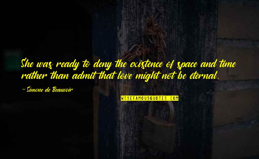 Bill Gates Most Famous Quote Quotes By Simone De Beauvoir: She was ready to deny the existence of