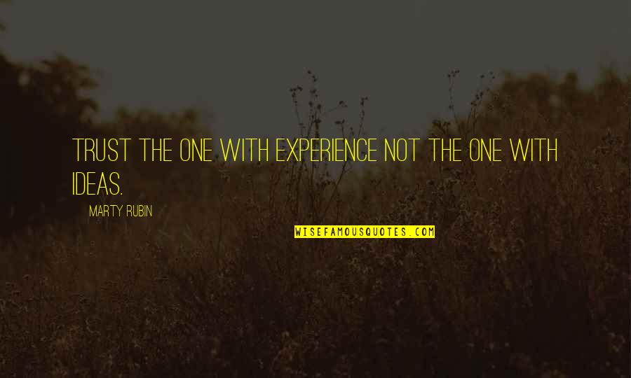 Bill Gates New World Order Quotes By Marty Rubin: Trust the one with experience not the one