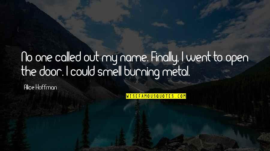 Bill Gorton The Sun Also Rises Quotes By Alice Hoffman: No one called out my name. Finally, I Bill Gorton The Sun Also Rises Quotes By Alice Hoffman: No one called out my name. Finally, I
