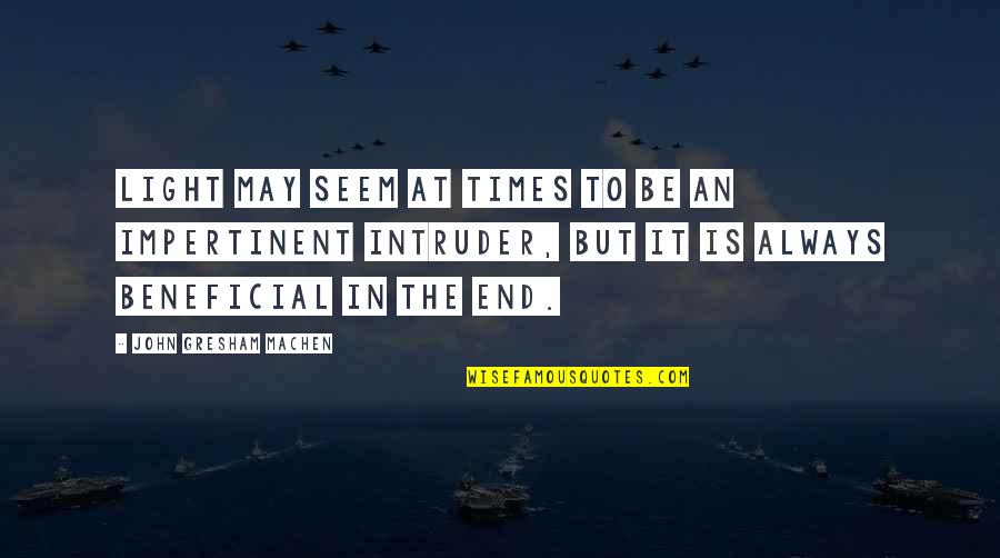 Bill Hewlett And David Packard Quotes By John Gresham Machen: Light may seem at times to be an Bill Hewlett And David Packard Quotes By John Gresham Machen: Light may seem at times to be an