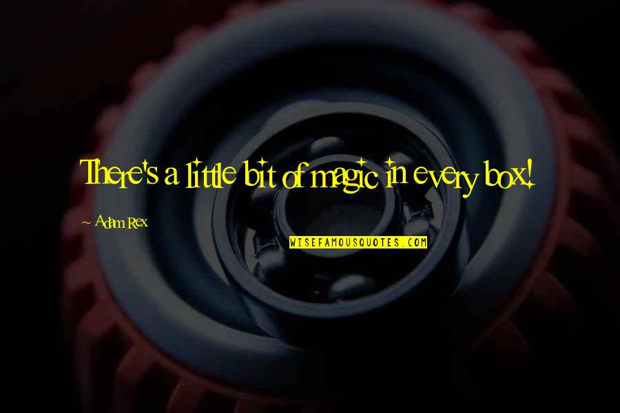 Bill Hickok Quotes By Adam Rex: There's a little bit of magic in every Bill Hickok Quotes By Adam Rex: There's a little bit of magic in every