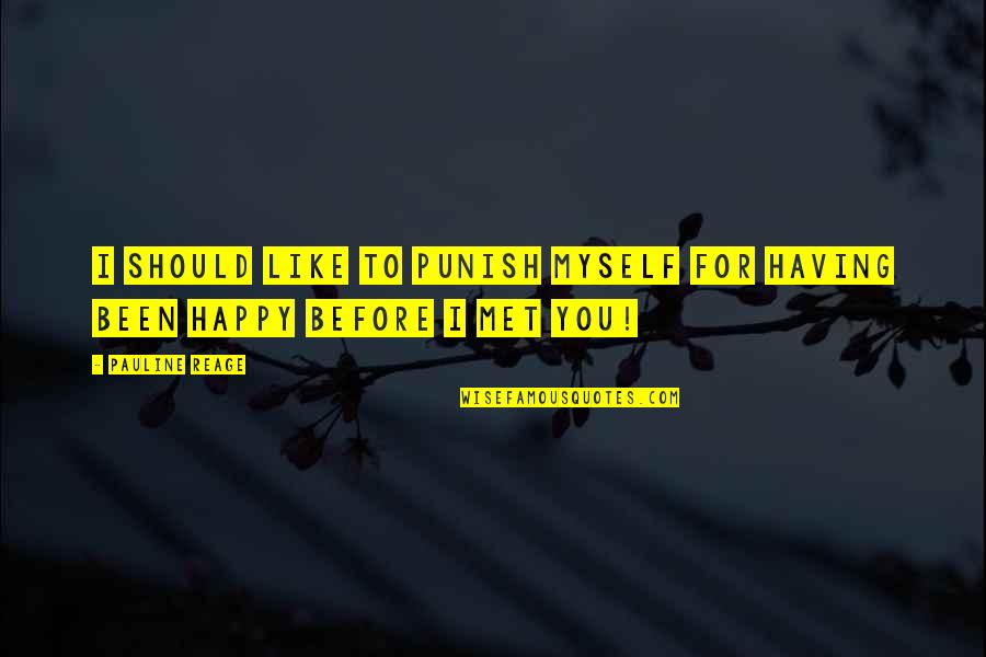 Bill Hull Quotes By Pauline Reage: I should like to punish myself for having