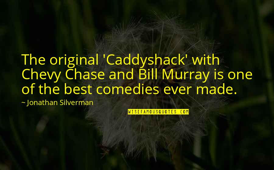 Bill Murray Caddyshack Quotes By Jonathan Silverman: The original 'Caddyshack' with Chevy Chase and Bill