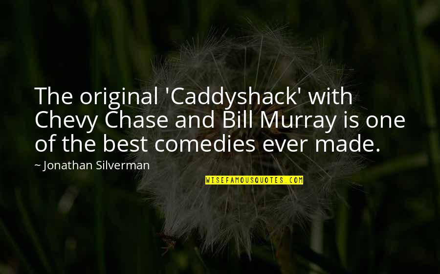 Bill Murray Quotes By Jonathan Silverman: The original 'Caddyshack' with Chevy Chase and Bill