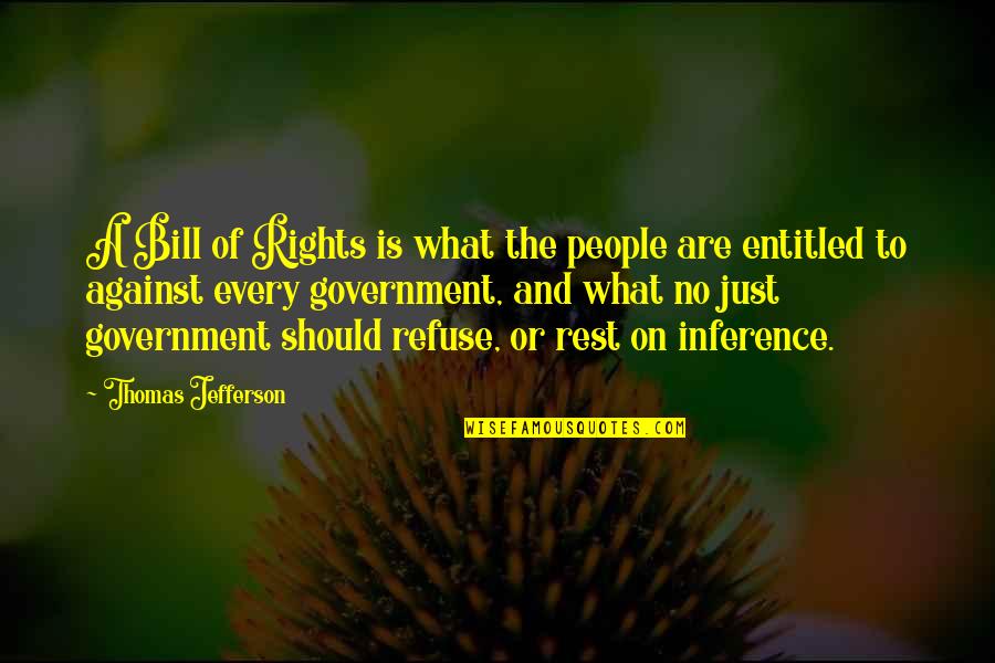 Bill Of Rights Quotes By Thomas Jefferson: A Bill of Rights is what the people Bill Of Rights Quotes By Thomas Jefferson: A Bill of Rights is what the people