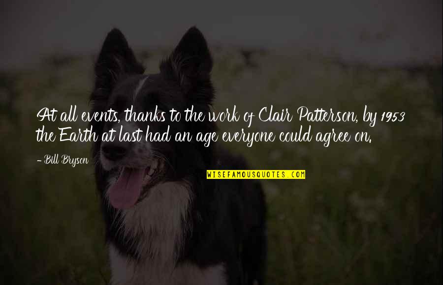 Bill Patterson Quotes By Bill Bryson: At all events, thanks to the work of Bill Patterson Quotes By Bill Bryson: At all events, thanks to the work of