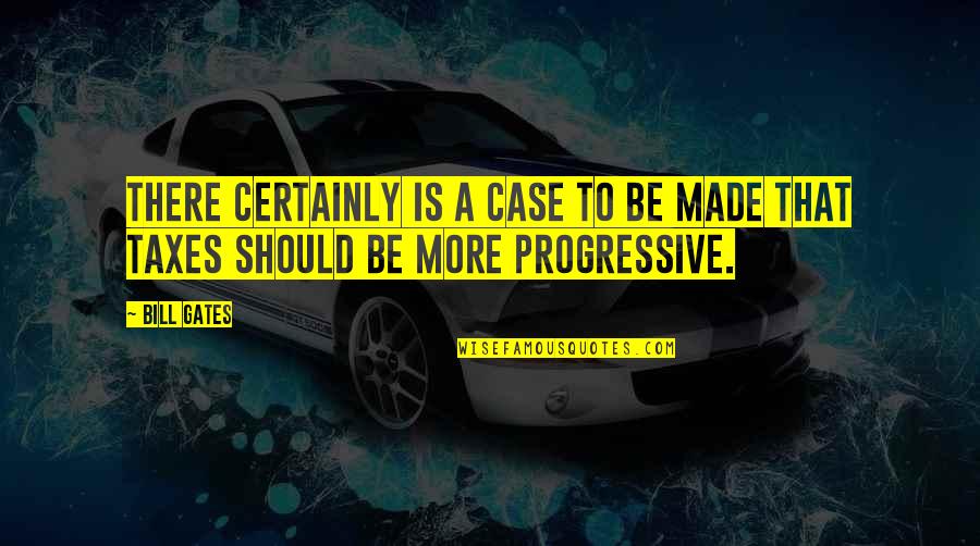 Bill Patterson Quotes By Bill Gates: There certainly is a case to be made